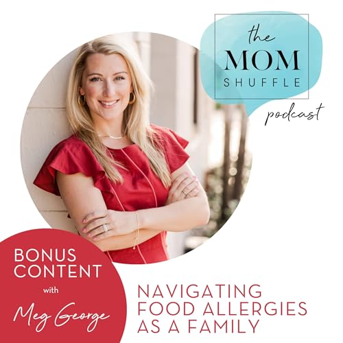 Bonus Episode: Navigating Food Allergies as a Family with Meg George