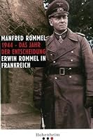 1944- Das Jahr Der Entscheidung: Erwin Rommel In Frankreich 3898501965 Book Cover