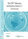The IT4IT Reference Architecture, Version 2.1 - A Pocket Guide (The open group series)