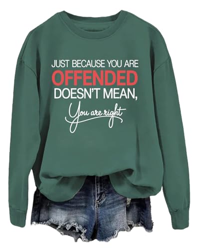 Freedom Sweatshirt Just Because You Are Offended Doesn't Mean You Are Right Hoodie