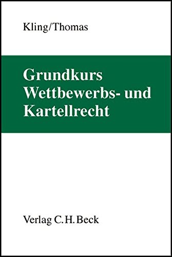 Grundkurs Wettbewerbs- und Kartellrecht Grundkurs Wettbewerbs- und Kartellrecht