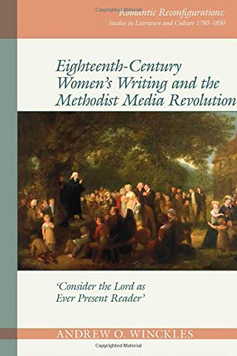 Eighteenth-Century Women's Writing and the Methodist Media Revolution: 'Consider the Lord as Ever
