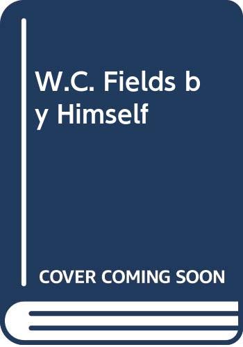 W.C. Fields by Himself B001M9IL40 Book Cover