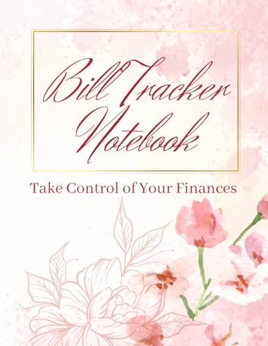 Bill Tracker Notebook: Take Control of Your Finances | A Comprehensive Bill Payment Tracker