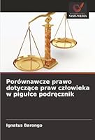 Porównawcze prawo dotyczace praw czlowieka w pigulce podrecznik (Polish Edition) 6208830761 Book Cover
