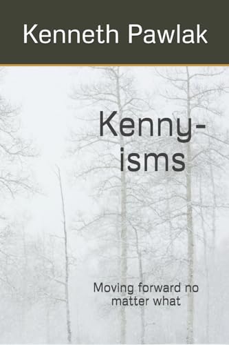 Kenny-isms: Moving forward no matter what