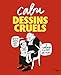 Dessins cruels (La bibliothÃÆÃÂ¨que du dessinateur) (French Edition)