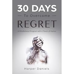 30 Days to Overcome Regret Audiolibro Por Harper Daniels, Corin Devaso, Logan Tindell arte de portada