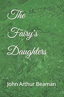 The Fairy's Daughters: stories 1521227675 Book Cover