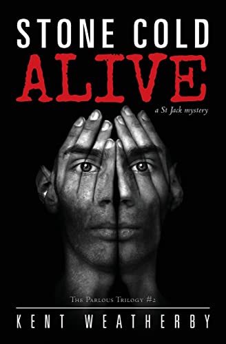 Stone Cold Alive: a St Jack Mystery (The Parlous Trilogy)