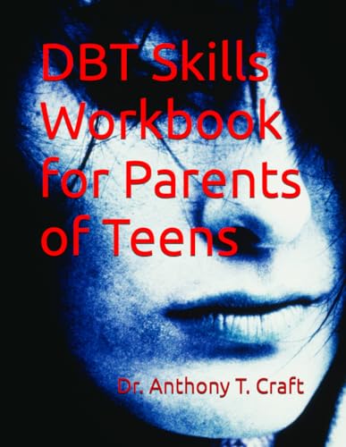 Dbt Skills Workbook For Parents Of Teens
