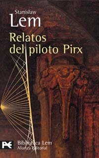 Relatos del piloto Pirx (El Libro De Bolsillo - Bibliotecas De Autor - Biblioteca Lem)