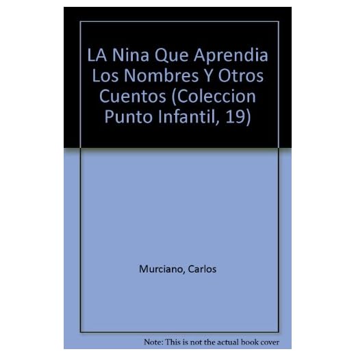 LA Nina Que Aprendia Los Nombres Y Otros Cuentos (Coleccion Punto Infantil, 19)