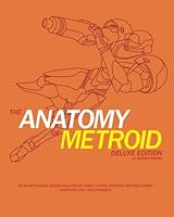 The Anatomy of Metroid Deluxe Edition: A design analysis of Metroid, Metroid II, Super Metroid, and Kid Icarus (The Anatomy of Games Volume 4) 1512007153 Book Cover