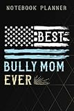  Notebook Planner Best Bully Mom Ever Funny Vintage Dog Momma Mother Day Gift good: 6x9 in ,Life,Paycheck Budget,Planning,To Do List,Meal,Meeting,Tax,Finance