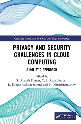 Privacy and Security Challenges in Cloud Computing: A Holistic Approach (Cognitive Approaches in Cloud and Edge Computing) view 2