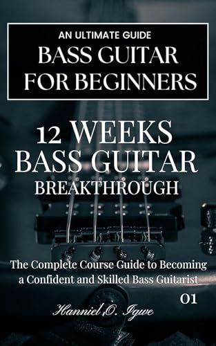 12 WEEKS BASS GUITAR BREAKTHROUGH : The Complete Course Guide to Becoming a Confident and Skilled Bass Guitarist image 2