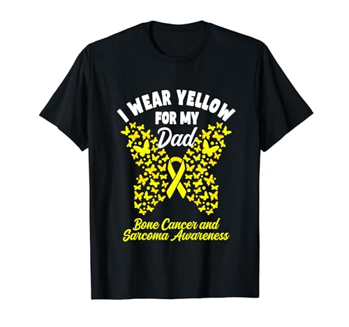 I Wear Yellow For My Dad Bone Cancer And Sarcoma Awareness T-Shirt