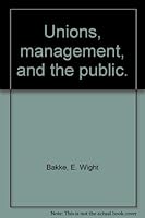 Unions, management, and the public B0006D6AQO Book Cover
