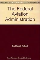 The Federal Aviation Administration (Know Your Government) 1555461077 Book Cover