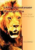 LKW - Abenteuer Westafrika: Wüste, Wald und wilde Tiere