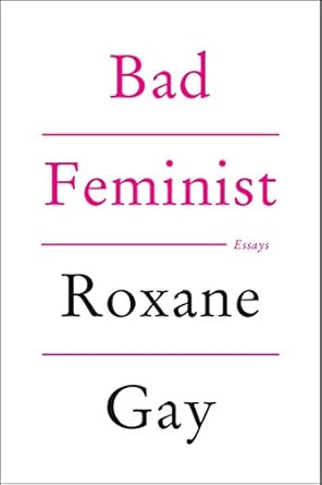 Bad Feminist: Essays