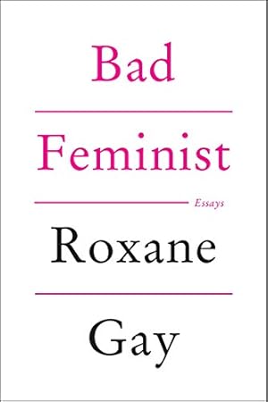 Bad Feminist: Essays