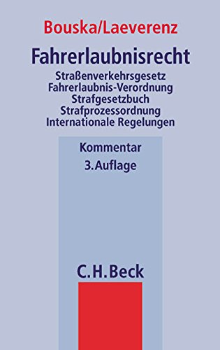 Fahrerlaubnisrecht: Straßenverkehrsgesetz, Fahrerlaubnis-Verordnung, Strafgesetzbuch, Strafprozesso Fahrerlaubnisrecht: Straßenverkehrsgesetz, Fahrerlaubnis-Verordnung, Strafgesetzbuch, Strafprozesso
