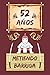 52 AÑOS METIENDO BARRIGA: REGALO DE CUMPLEAÑOS ORIGINAL Y DIVERTIDO. DIARIO, CUADERNO DE NOTAS, APUNTES O AGENDA.
