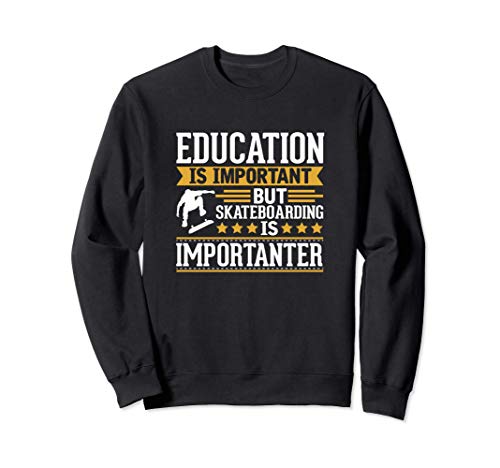 Skateboarding Is Importanter Funny Gift Sudadera