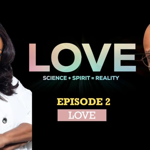 Ep.2: LOVE The Love Series: Science + Spirit = Reality | Michelle McKinney Hammond x @drlanreolusola