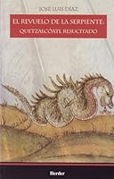 El revuelo de la serpiente: Quetzalcóatl resucitado 9685807183 Book Cover