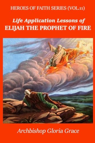 Elijah the Prophet of Fire (Heroes of Faith Series)