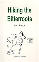 Hiking the Bitterroots (Revised Edition) 0967751810 Book Cover