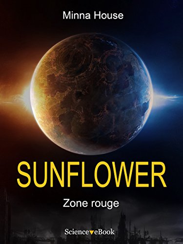 Télécharger SUNFLOWER - Zone rouge: Saison 1 Episode 5 livre En ligne