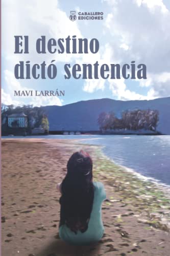 EL DESTINO DICTO SENTENCIA (EL DESTINO DE LIDIA) (Spanish Edition)