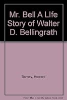 Mr. Bell A LIfe Story of Walter D. Bellingrath B002D4M11M Book Cover