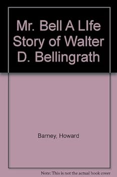 Unknown Binding Mr. Bell A LIfe Story of Walter D. Bellingrath Book