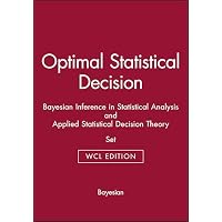 Optimal Statistical Decision & Bayesian Inference in Statistical Analysis & Applied Statistical Decision Theory