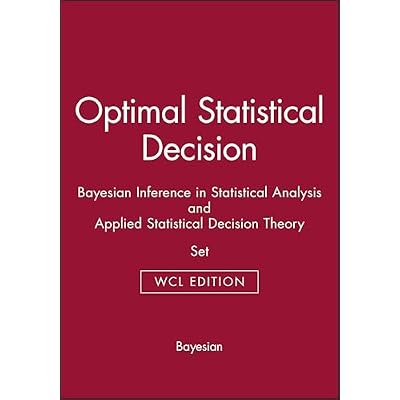 Optimal Statistical Decision & Bayesian Inference in Statistical Analysis & Applied Statistical Decision Theory