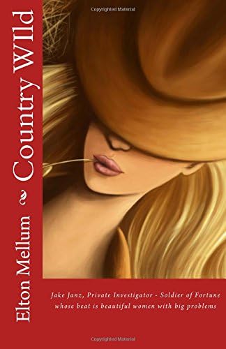 Country WIld: Jake Janz, Private Investigator - Soldier of Fortu