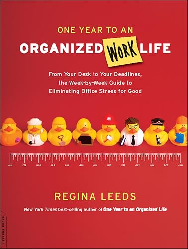 One Year to an Organized Work Life: From Your Desk to Your Deadlines, the Week-by-Week Guide to Eliminating Office Stress for Good image 2