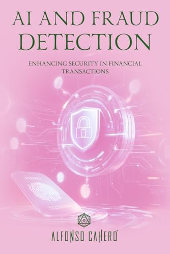 AI and Fraud Detection: Enhancing Security in Financial Transactions