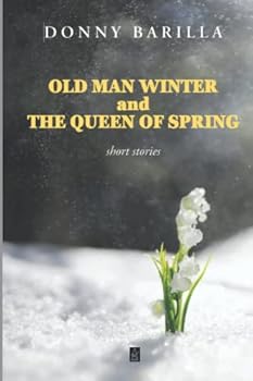 Paperback Old Man Winter and the Queen of Spring: Short stories Book