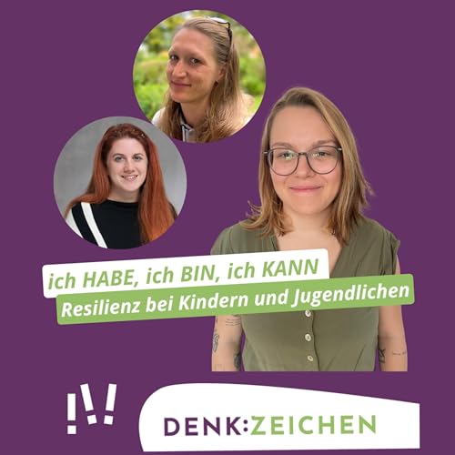 &bdquo;Ich HABE, ich BIN, ich KANN&ldquo; - Resilienz bei Kindern und Jugendlichen