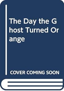 Paperback The Day the Ghost Turned Orange Book