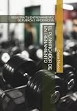 EL PLANIFICADOR DE ENTRENAMIENTO: Fuerza e Hipertrofia