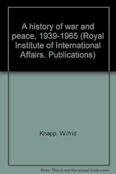 Hardcover A History of War and Peace, 1939-1965 Book