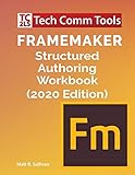 framemaker tutorial  FrameMaker Structured Authoring Workbook (2020 Edition)