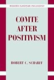 Comte after Positivism (Modern European Philosophy)